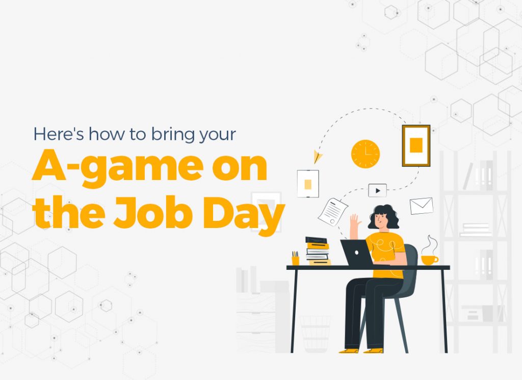 bring your a game on job day